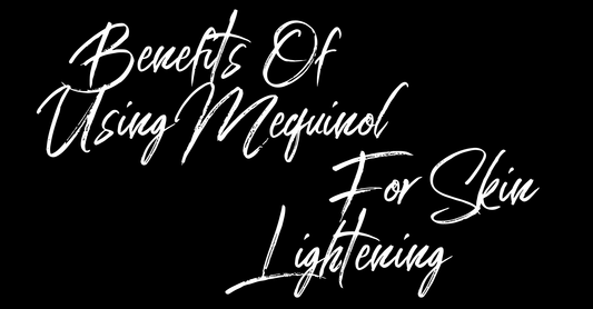 BENEFITS OF USING MEQUINOL FOR SKIN LIGHTENING: "A SAFE AND EFFECTIVE ALTERNATIVE HYDROQUINONE" - Nikkisavy Limited